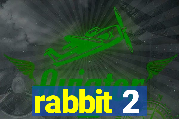 rabbit 2